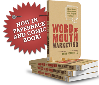 Word of Mouth Marketing: How Smart Companies Get People Talking